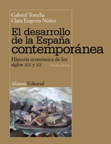 el desarrollo de la españa contemporanea: historia economica de l os siglos xix y xx-9788420684680