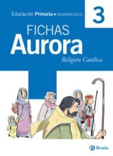 religion: fichas (3º educacion primaria, religion catolica) (auro ra)-9788421656280