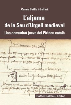 l aljama de la seu d urgell medieval: una comunitat jueva del pirineu catalan-carme batlle i gallart-9788423208180