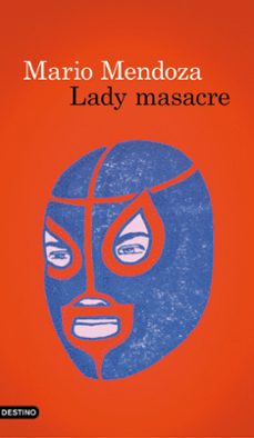 lady masacre-mario mendoza-9788423350780