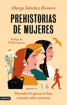 prehistorias de mujeres-margarita sanchez romero-9788423362080