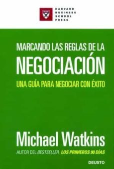 marcando las reglas de la negociacion: una guia para negociar con exito-michael watkins-9788423424580
