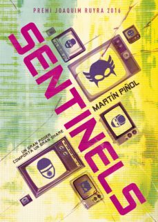 sentinels (premi joaquim ruyra de novel·la juvenil)-martin piñol-9788424660680