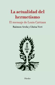 la actualidad del hermetismo. el mensaje de louis cattiaux-9788425444180