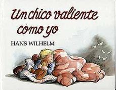 un chico tan valiente como yo-hans wilhelm-9788426126580
