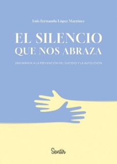 el silencio que nos abraza (ebook)-luis fernando lopez martinez-9788426740380