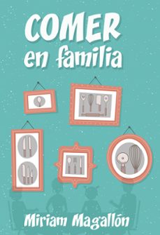 comer en familia-miriam magallon-9788427142480