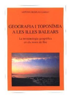 geografia i toponimia a les illes balears.la terminologia geograf ica en els noms de lloc-antoni ordinas-9788427340480