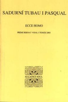 ecce homo (premi bernat vidal i tomas 2003)-sadurni tubau-9788427351080