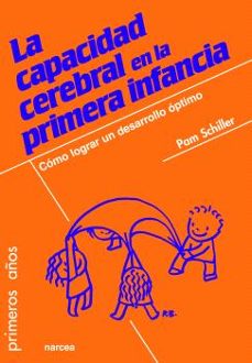 la capacidad cerebral en la primera infancia-pam schiller-9788427721180
