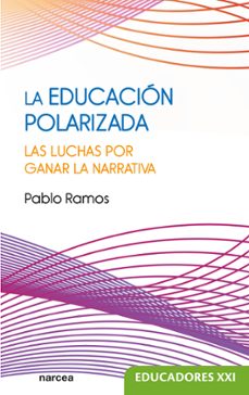 la educación polarizada-pablo ramos ramos-9788427734180