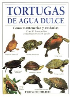 tortugas de agua dulce: como mantenerlas y cuidarlas-fritz frohlich-9788428210980