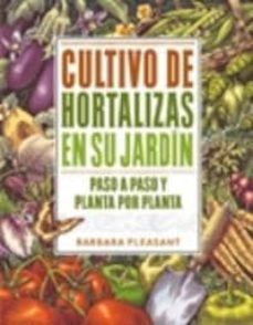 cultivo de hortalizas en su jardin- pleasant barbara-9788428215480