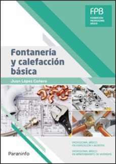 fontanería y calefacción básica (fpb - formacion profesional basi ca)-9788428337380