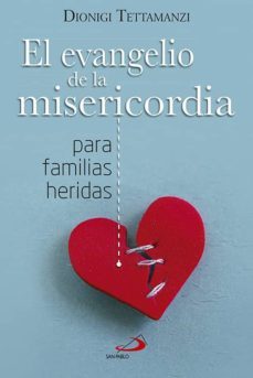 el evangelio de la misericordia para familias heridas-dionigi tettamanzi-9788428545280