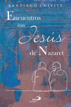 encuentros con jesus de nazaret (ebook)-santiago chivite-9788428564380
