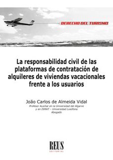 responsabilidad civil de las plataformas de contratacion de alquileres de viviendas vacacionales frente a los usuarios-joao carlos de almeida vidal-9788429027280