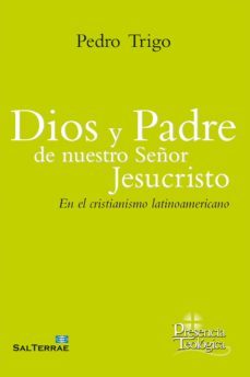 dios y padre de nuestro señor jesucristo. en el cristianismo latinoamericano (ebook)-pedro trigo-9788429329780