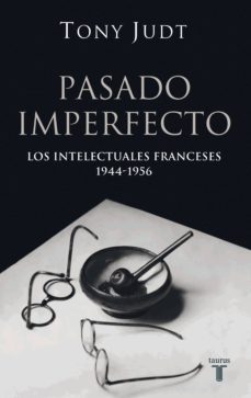 pasado imperfecto. los intelectuales franceses: 1944-1956 (ebook)-tony judt-9788430608980