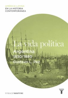 la vida politica. argentina (1830-1880) (ebook)-9788430609680