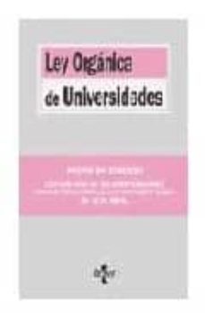 ley organica de universidades: modificada por la ley organica 4/2007, de 12 de abril (2ª ed.)-9788430945580