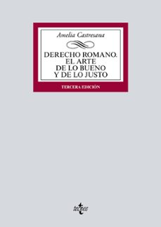 derecho romano: el arte de lo bueno y de lo justo (3ª ed.)-amelia castresana-9788430972180