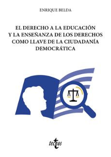 el derecho a la educacion y la enseñanza de los derechos como llave de la ciudadania democratica-enrique belda-9788430984480