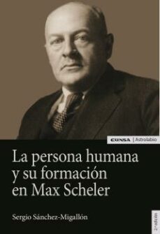 la persona humana y su formacion en max scheler-9788431338480