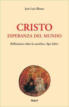 cristo, esperanza del mundo: reflexiones sobre la enciclica spe s alvi-9788432138980