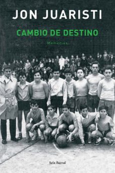 cambio de destino: memorias-jon juaristi-9788432296680