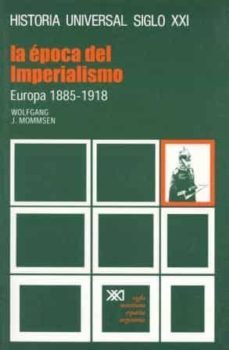 la epoca del imperialismo: europa (1885-1918)-wolfgang j. mommsen-9788432300080