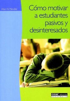 como motivar a estudiantes pasivos y desinteresados-allen n. mendler-9788432986680