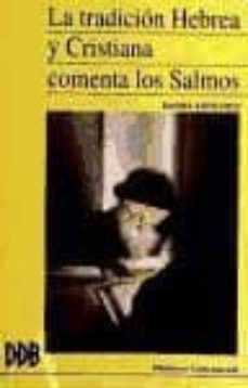 la tradicin hebrea y cristiana comenta los salmos-9788433009180
