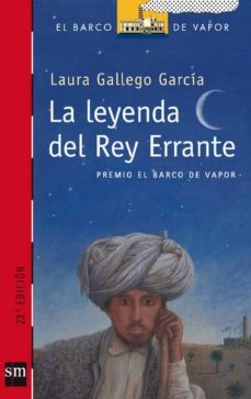 la leyenda del rey errante (premio el barco de vapor 2002)-laura gallego-9788434888180
