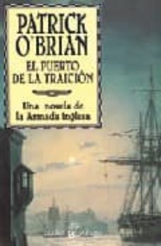 el puerto de la traicion (serie aubrey-maturin 9)-patrick o brian-9788435016780