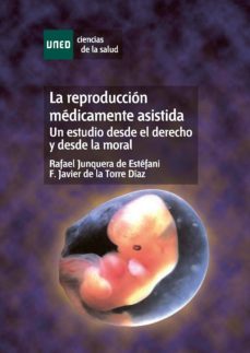 la reproduccion medicamente asistida. un estudio desde el derecho y desde la moral (ebook)-rafael junquera de estefani-9788436266580