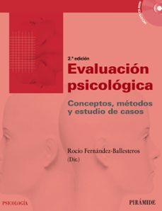 evaluacion psicologica: conceptos, metodos y estudio de casos (2ª ed.)-rocio fernandez ballesteros-9788436825480