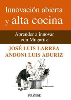 innovacion abierta y alta cocina (ebook)-andoni luis aduriz-jose luis larrea-9788436829280