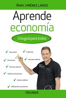 aprende economia: una guia para todos-iñaki jimenez largo-9788436847680