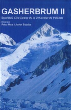 gasherbrum ii: expedicion cinc segles de la universitat de valenc ia (incluye cd-rom)-rosa real-9788437049380