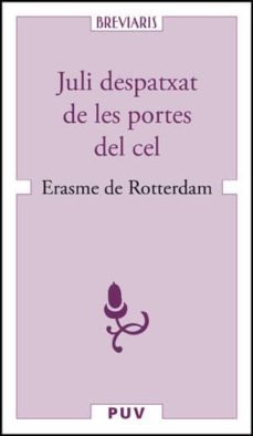 juli despatxat de les portes del cel-erasmo de rotterdam-9788437073880