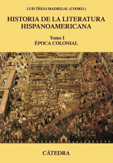 historia de la literatura hispanoamericana, i: epoca colonial (7ª ed.)-9788437635880