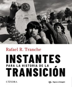 instantes para la historia de la transición-rafael r. tranche-9788437648880