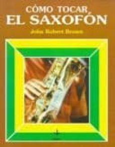 como tocar el saxofon-john robert brown-9788441401280