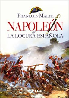 napoleon y la locura española-francois malye-9788441420380