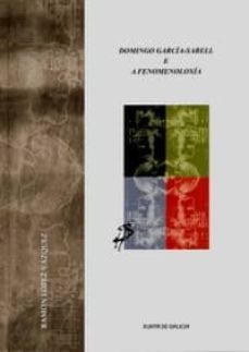 domingo garcia-sabell e a fenomenoloxia-ramon lopez vazquez-9788445350980