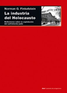 la industria del holocausto: reflexiones sobre la explotacion del sufrimiento judio-9788446039280