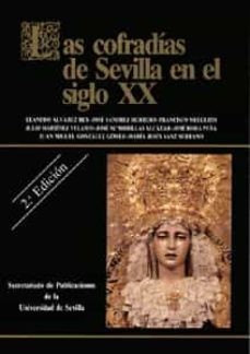 las cofradias de sevilla en el siglo xx (2ª ed.)-leandro alvarez rey-9788447205080