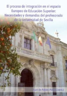 el proceso de integracion en el espacio europeo de educacion supe rior: necesidades y demandas del profesorado de la universidad de sevilla-9788447210480
