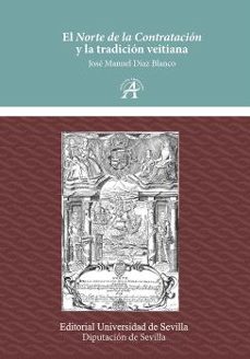 el norte de la contratacion y la tradicion veitiana-jose manuel diaz blanco-9788447225880